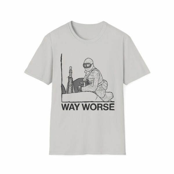 Way Worse Shirt - Image 5